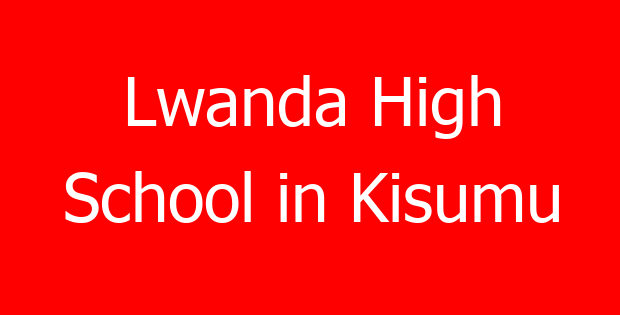 Lwanda High School in Kisumu