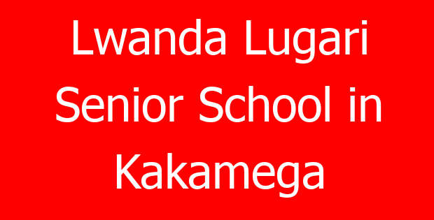Lwanda Lugari Senior School in Kakamega