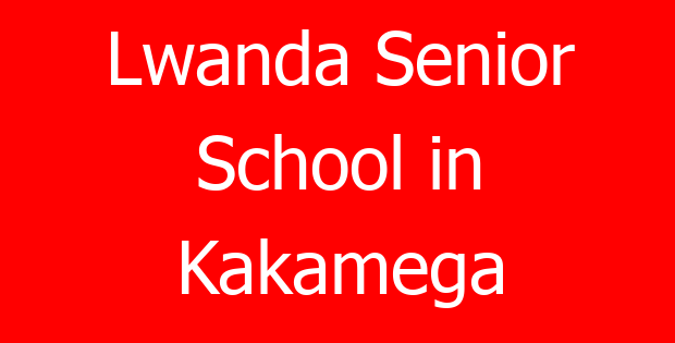 Lwanda Senior School in Kakamega