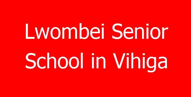 Lwombei Senior School in Vihiga