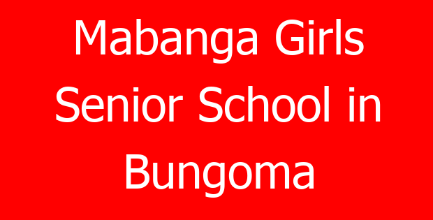 Mabanga Girls Senior School in Bungoma