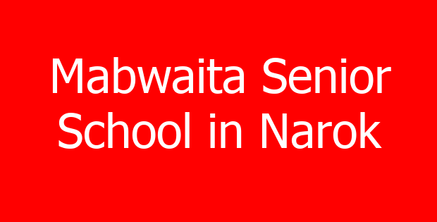 Mabwaita Senior School in Narok