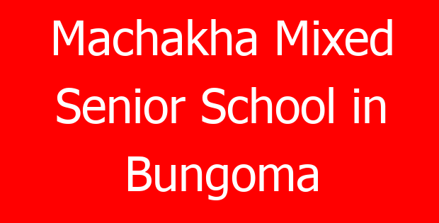 Machakha Mixed Senior School in Bungoma