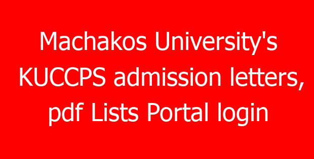 Machakos University’s KUCCPS admission letters, pdf Lists Portal login