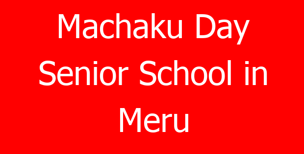 Machaku Day Senior School in Meru
