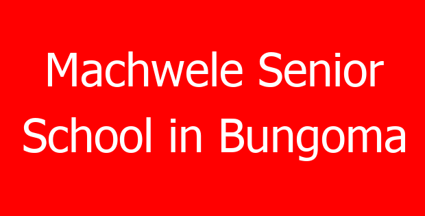 Machwele Senior School in Bungoma