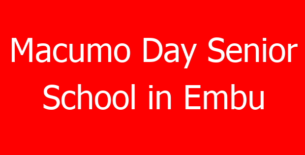 Macumo Day Senior School in Embu