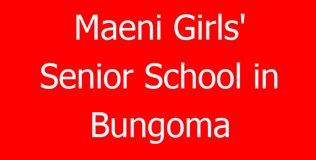 Maeni Girls’ Senior School in Bungoma