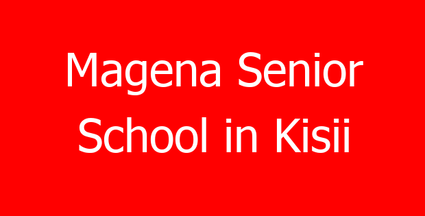 Magena Senior School in Kisii