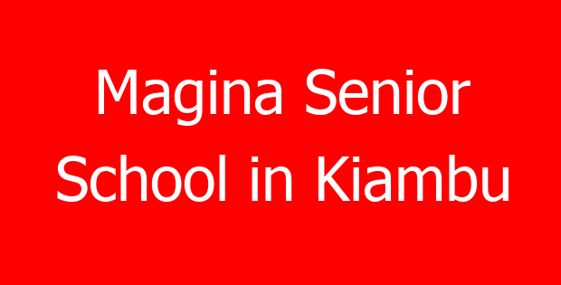 Magina Senior School in Kiambu