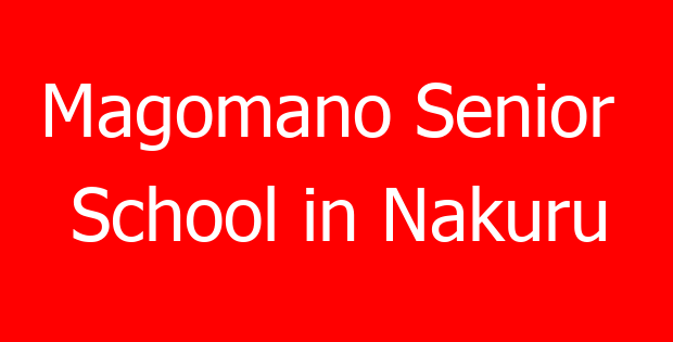 Magomano Senior  School in Nakuru