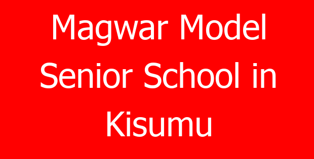 Magwar Model Senior School in Kisumu