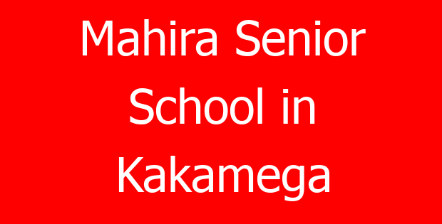 Mahira Senior School in Kakamega