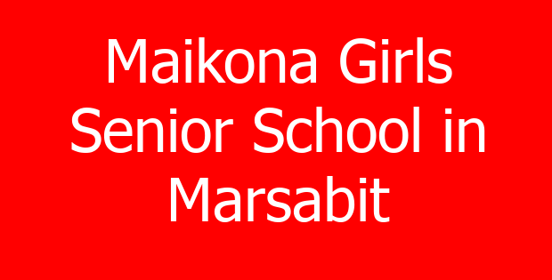 Maikona Girls Senior School in Marsabit
