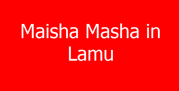 Maisha Masha in Lamu
