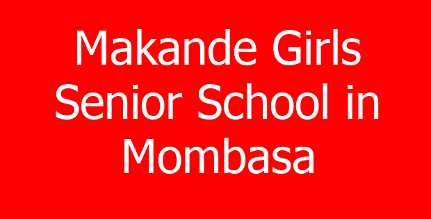 Makande Girls Senior School in Mombasa