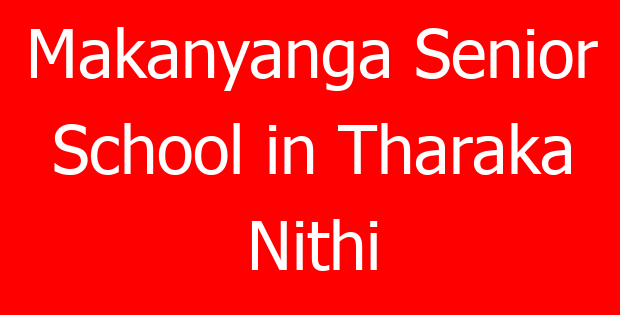 Makanyanga Senior School in Tharaka Nithi