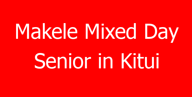 Makele Mixed Day Senior in Kitui