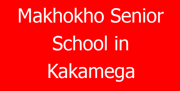 Makhokho Senior School in Kakamega