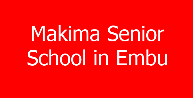 Makima Senior School in Embu