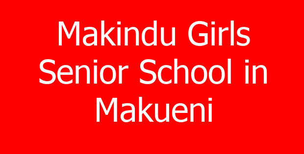 Makindu Girls Senior School in Makueni