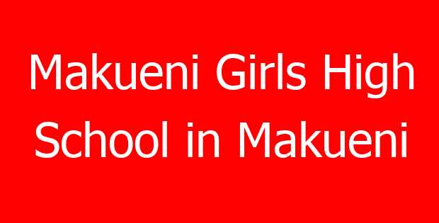 Makueni Girls High School in Makueni