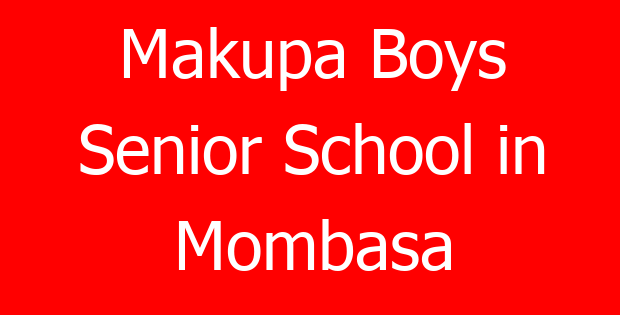 Makupa Boys Senior School in Mombasa