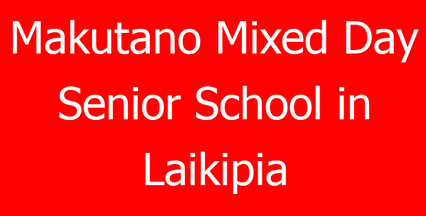 Makutano Mixed Day Senior School in Laikipia