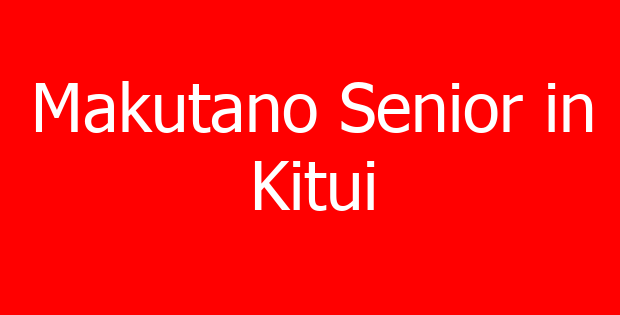 Makutano Senior in Kitui