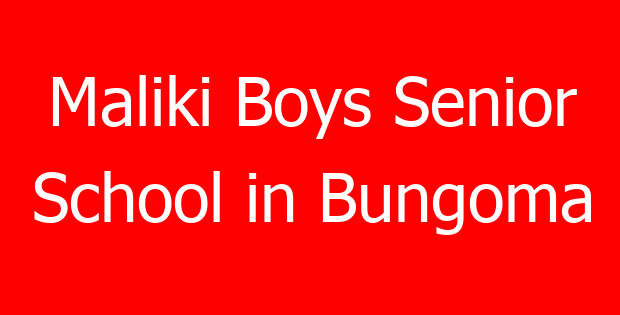 Maliki Boys Senior School in Bungoma