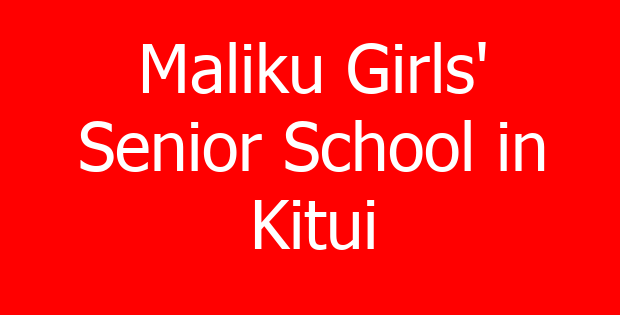 Maliku Girls’ Senior School in Kitui