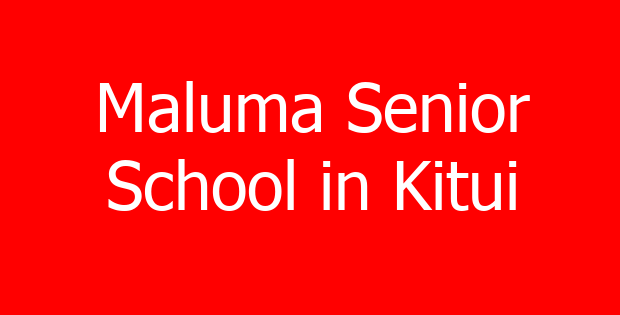 Maluma Senior School in Kitui