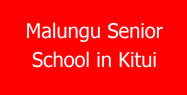 Malungu Senior School in Kitui