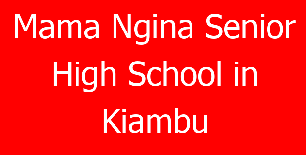 Mama Ngina Senior High School in Kiambu