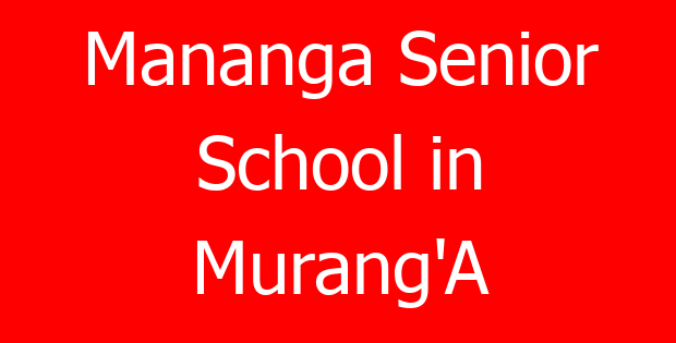 Mananga Senior School in Murang’A