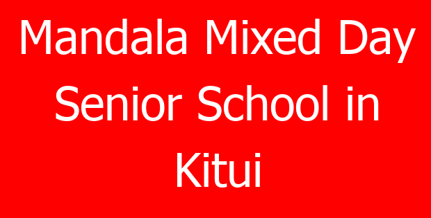 Mandala Mixed Day Senior School in Kitui