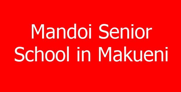 Mandoi Senior School in Makueni