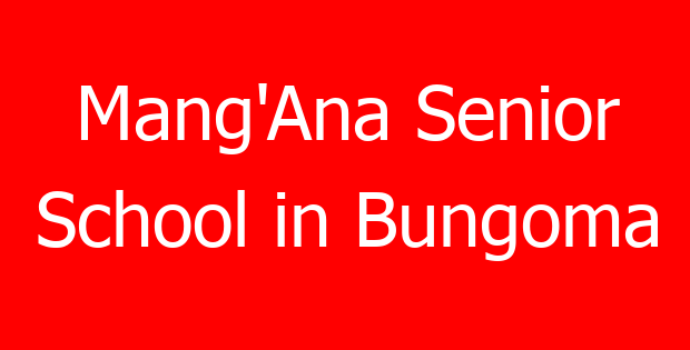 Mang’Ana Senior School in Bungoma