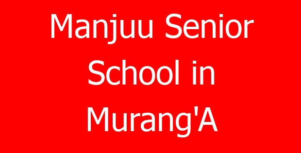 Manjuu Senior School in Murang’A