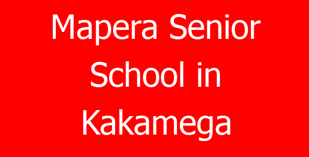 Mapera Senior School in Kakamega