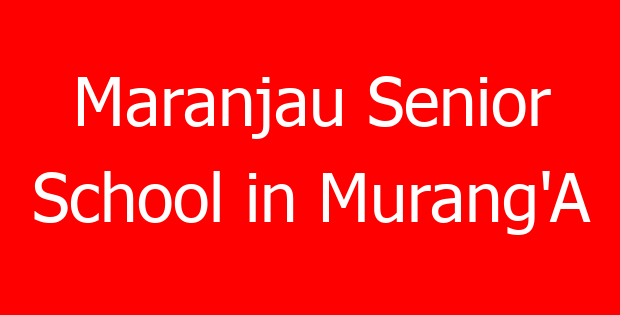 Maranjau Senior School in Murang’A