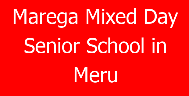 Marega Mixed Day Senior School in Meru
