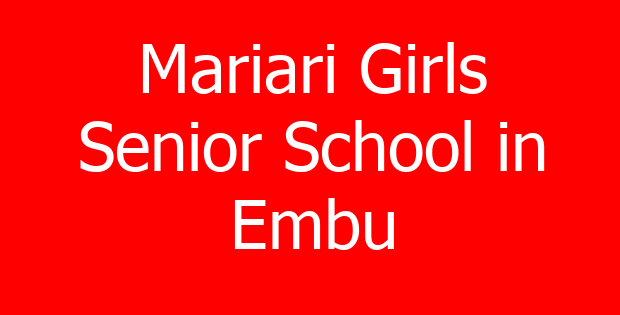 Mariari Girls Senior School in Embu
