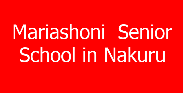 Mariashoni  Senior School in Nakuru