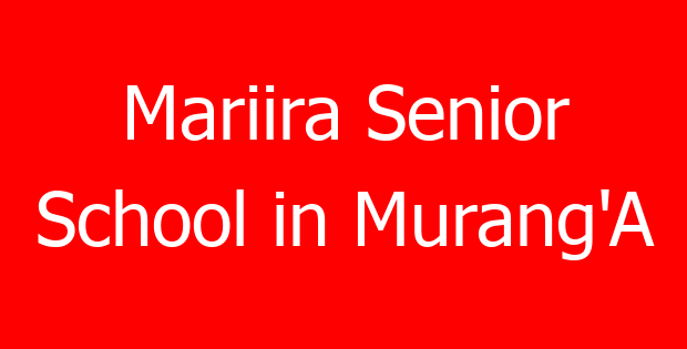 Mariira Senior School in Murang’A