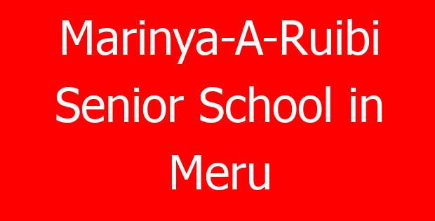 Marinya-A-Ruibi Senior School in Meru