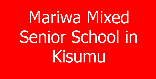 Mariwa Mixed Senior School in Kisumu