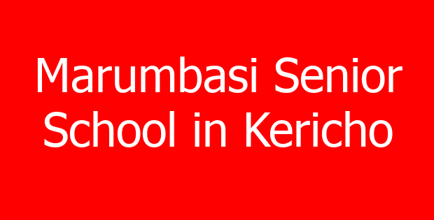 Marumbasi Senior School in Kericho