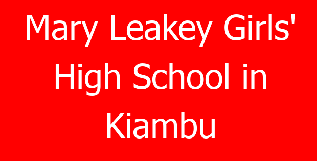 Mary Leakey Girls’ High School in Kiambu