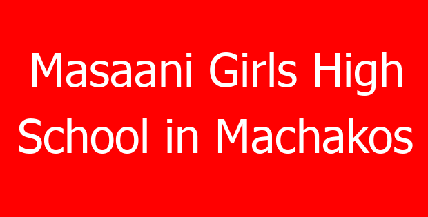 Masaani Girls High School in Machakos